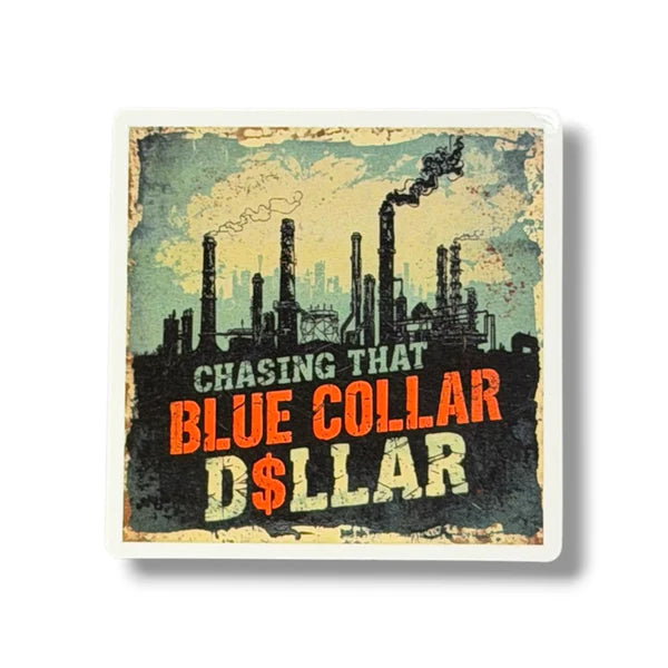 Chasing That Blue Collar Dollar Sticker