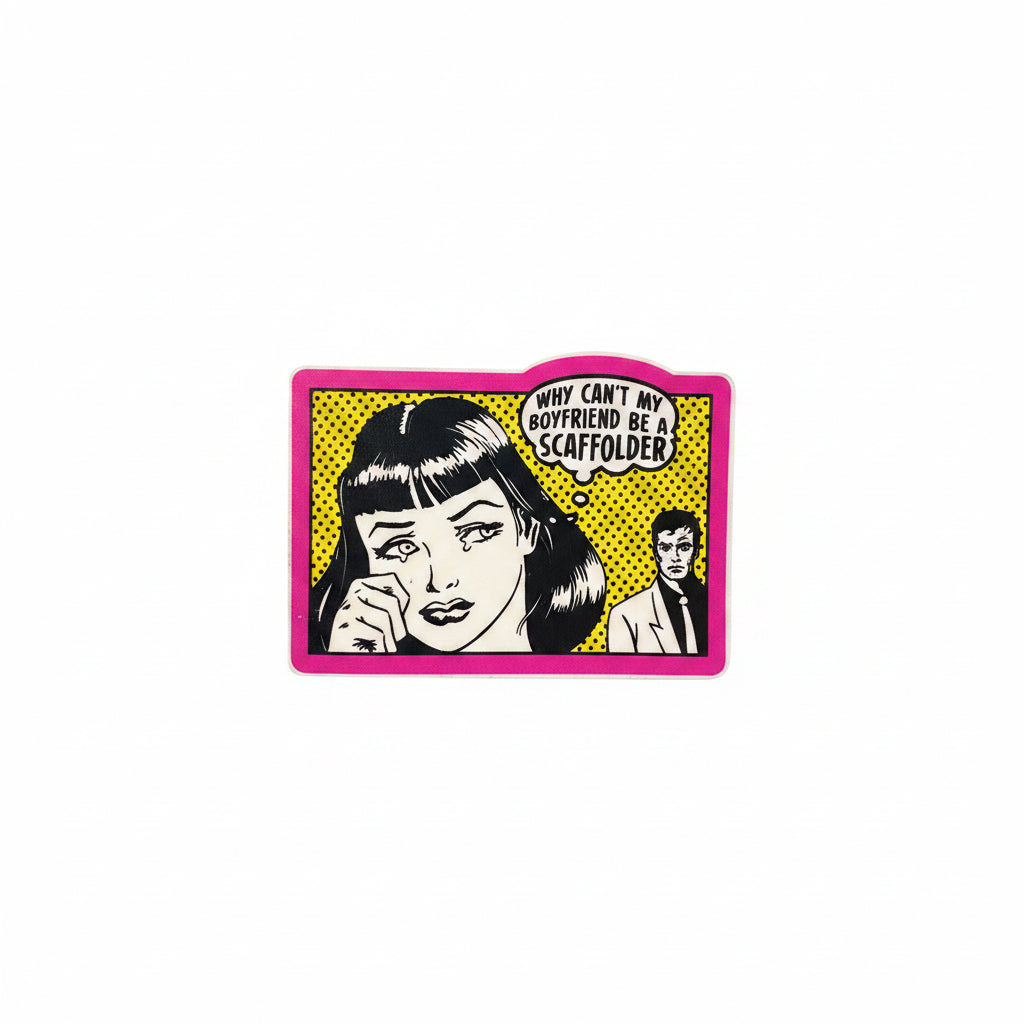 Why Cant My Boyfriend Be A Scaffolder? Sticker